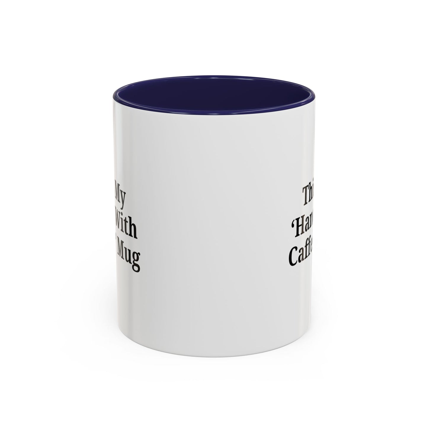 Funny Handle With Caffeine Coffee Mug - 11oz & 15oz - TRV