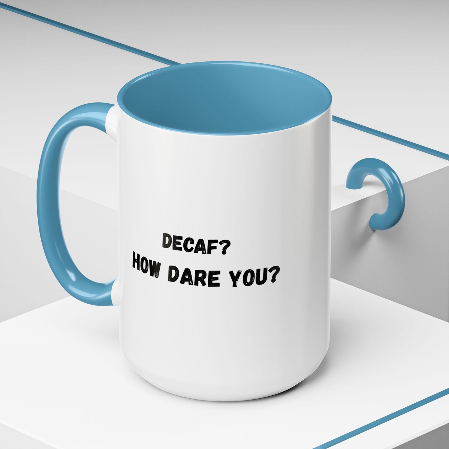 Humorous Coffee Mug for Caffeine Lovers - Decaf? How Dare You? | Gift for Coffee Lovers, Funny Mug, Office Mug, Birthday Gift, Unique Coffee