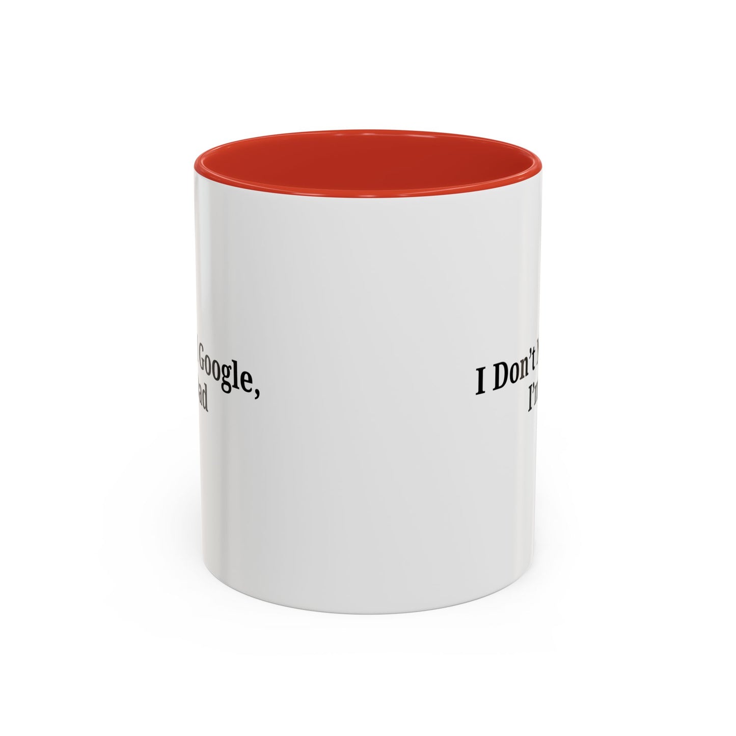 Funny Dad Coffee Mug - I Don't Need Google, I'm a Dad, Gift for Fathers Day, Dads Birthday, Coffee Lovers, Home Office Decor - TRV