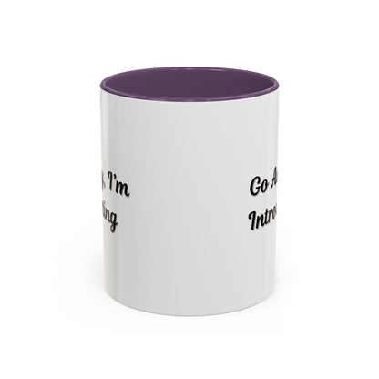 Go Away, I'm Introverting Accent Coffee Mug — Funny Introvert Ceramic Mug (11/15oz)