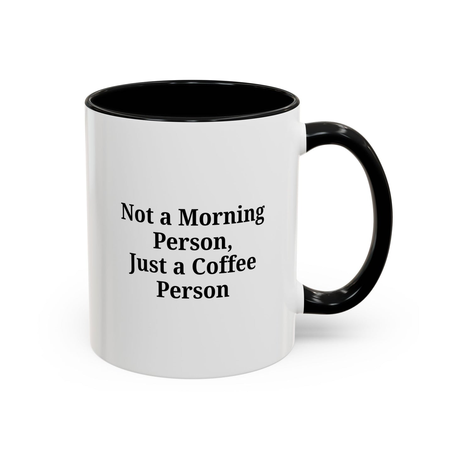Not a Morning Person Coffee Mug, Fun Coffee Lover Gift, Black Accent Mug, Perfect for Coffee Addicts, Funny Drinkware