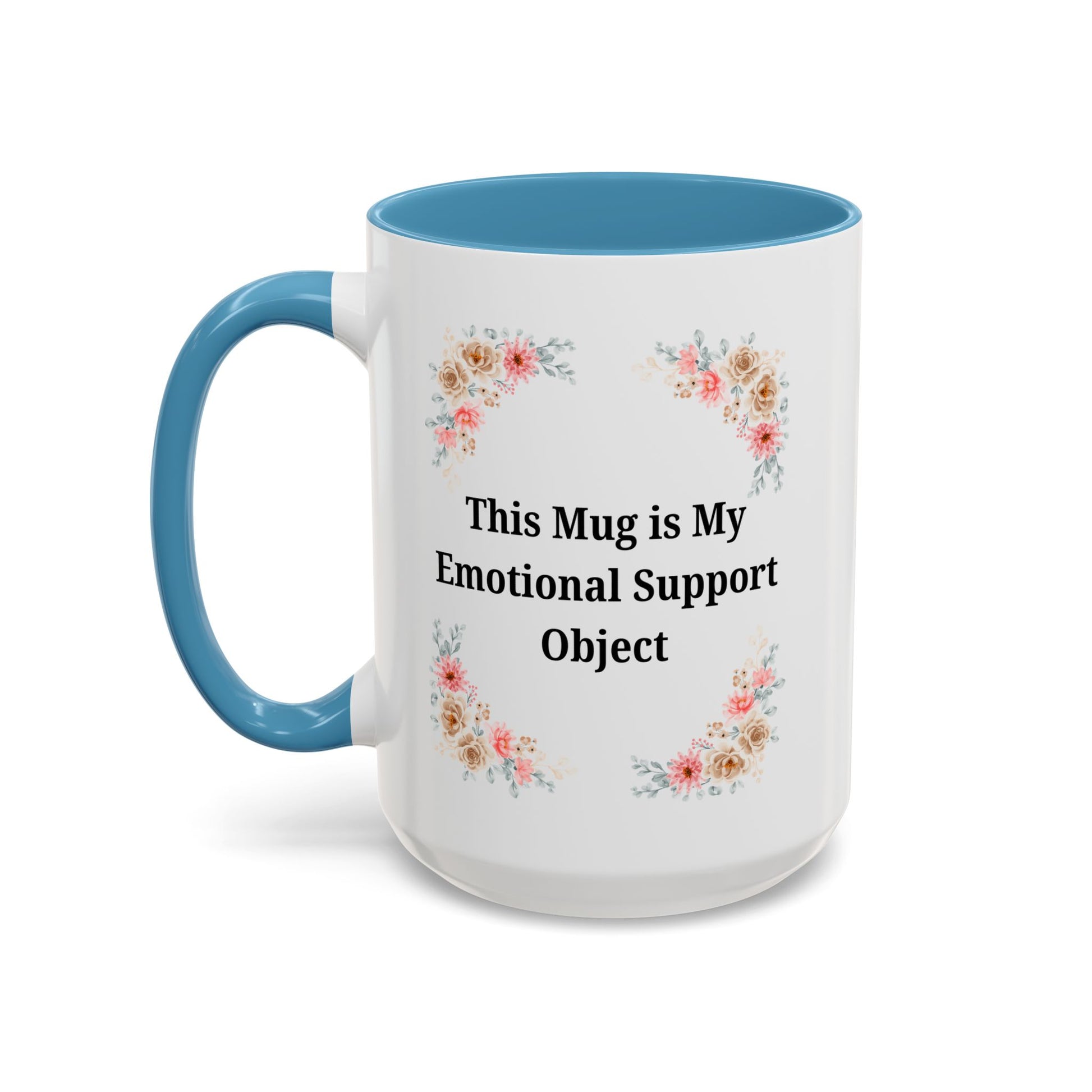 Floral Emotional Support Coffee Mug - Perfect Gift for Self-Care - TRV