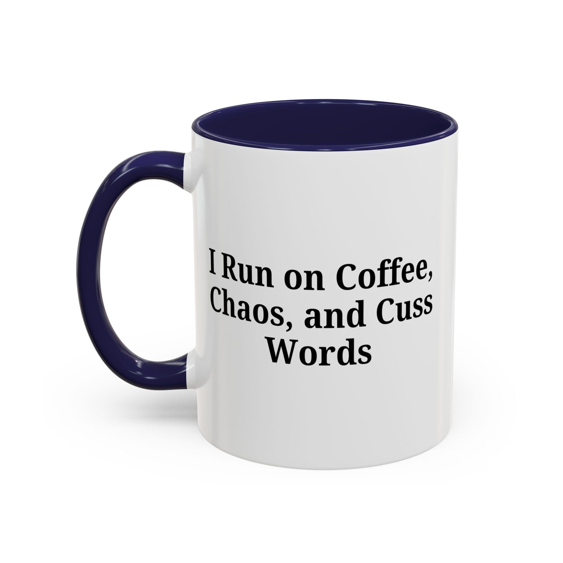 Funny Black Accent Coffee Mug - "I Run on Coffee, Chaos, and Cuss Words" - Ideal Gift for Coffee Lovers - TRV