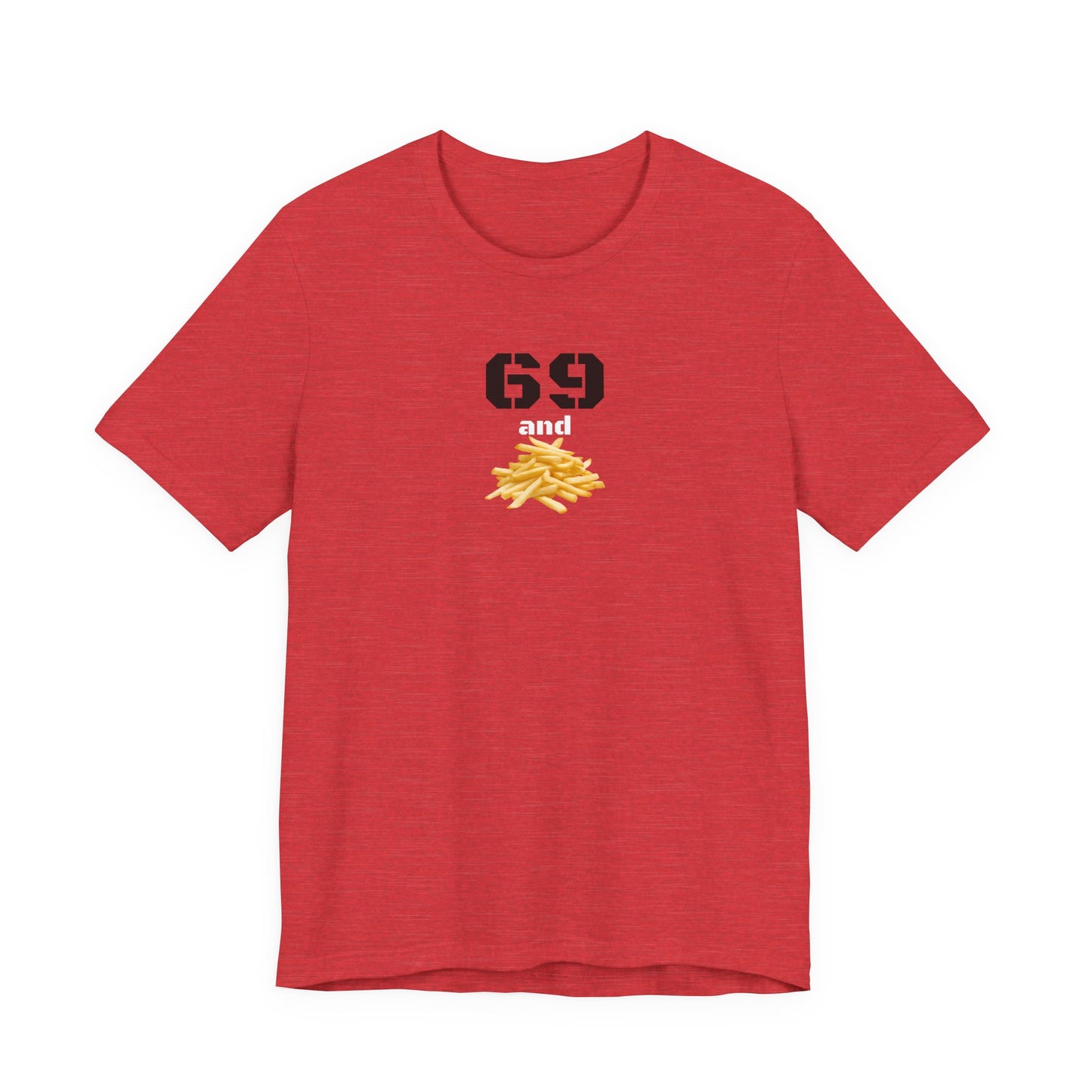 Funny 69 And French Fries Graphic Tee, Casual Humor Shirt, Cute Gift, Stylish Graphic Top, Unisex Quirky T-Shirt, Everyday Wear