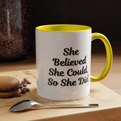 Inspiring Accent Coffee Mug - 'She Believed She Could, So She Did' - 11oz & 15oz