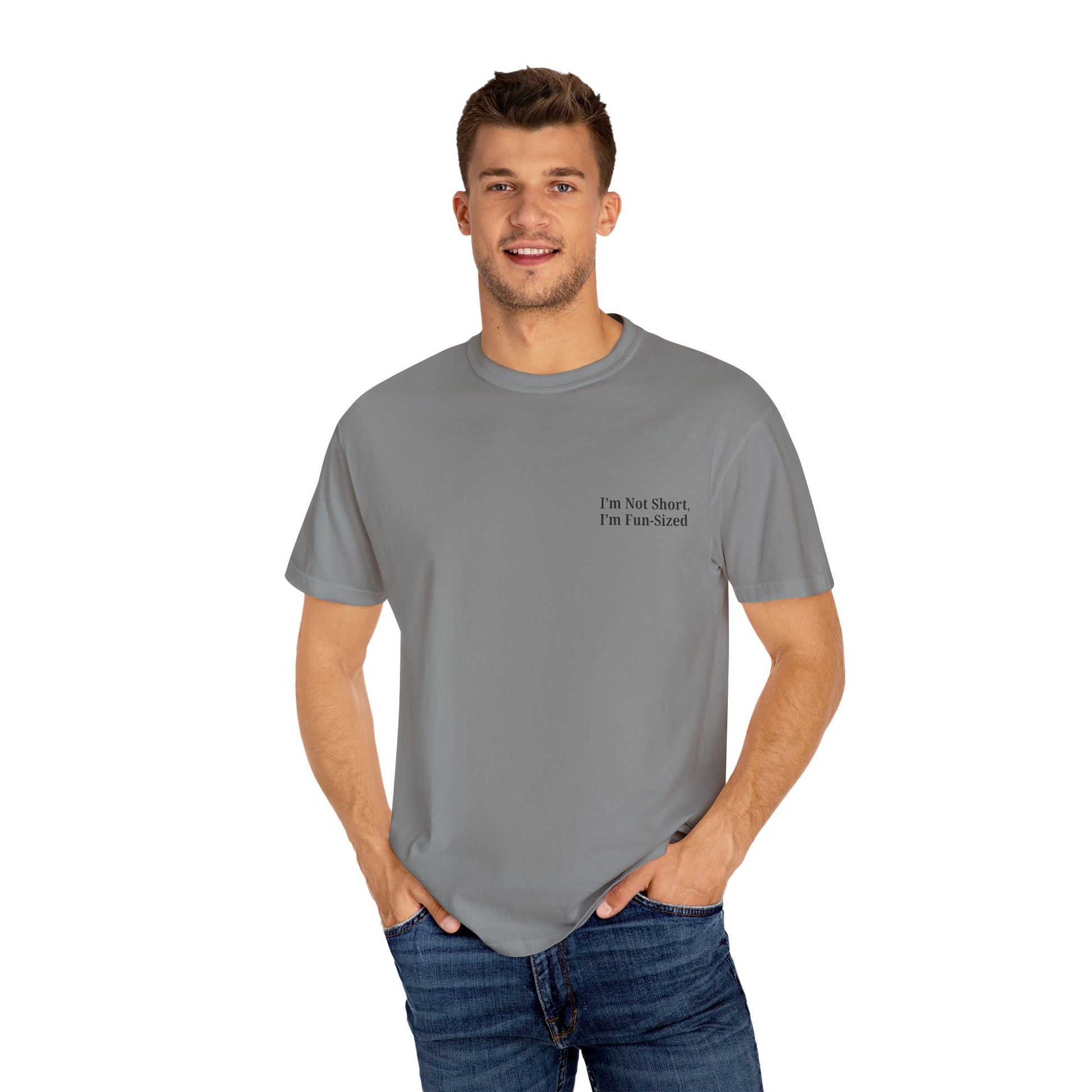 Playful Unisex Garment-Dyed T-shirt: I'm Not Short, I'm Fun Sized, Funny Shirt, Gift for Teens, Casual Wear, Birthday Gift, Humor Tee - TRV