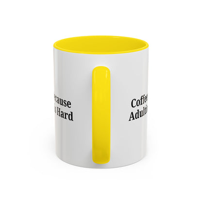 Adulting is Hard Coffee Mug - Fun 11oz & 15oz Accent Mug - TRV