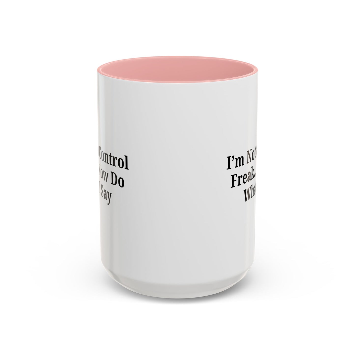 Funny Accent Coffee Mug - I'm Not a Control Freak, Gift for Boss/Office, Unique Tea Cup, Ideal for Birthdays, Humor Lovers - TRV