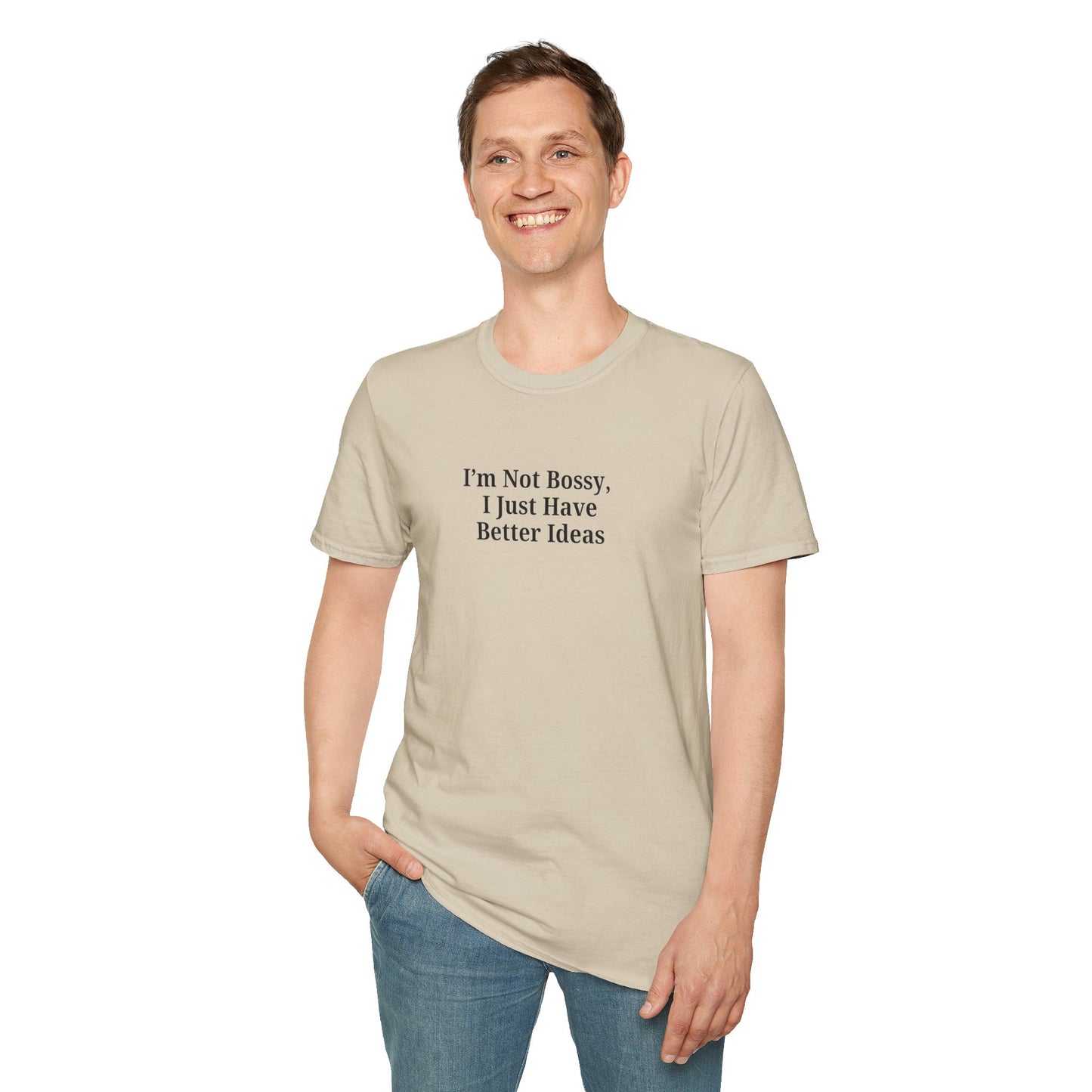 Unisex Softstyle T-Shirt - "I'm Not Bossy, I Just Have Better Ideas" Empowering Tee - TRV