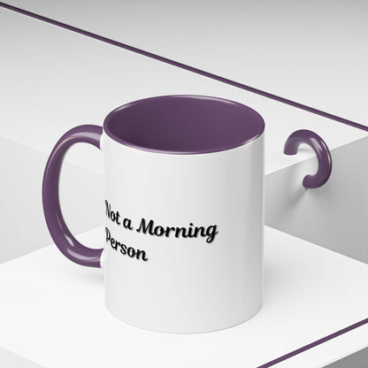 Not a Morning Person Coffee Mug - Funny Accent Mug for Coffee Lovers, 11/15oz