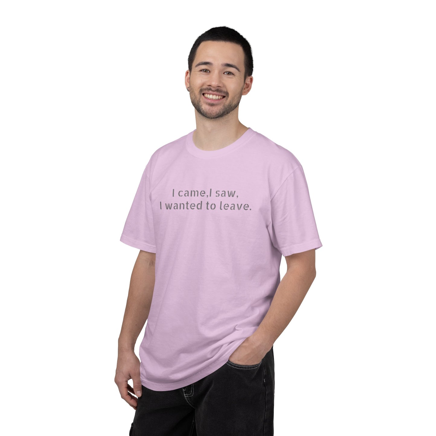 I came, I saw, I wanted to leave T-shirt | Minimal Text Tee