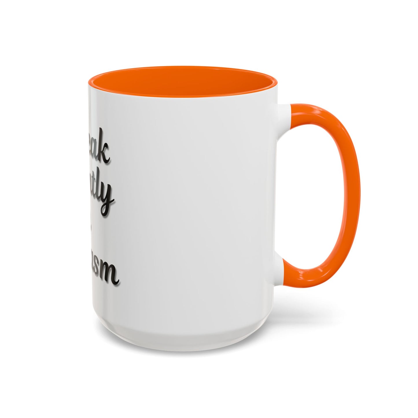 Sarcasm Accent Coffee Mug - I Speak Fluently in Sarcasm - Funny Gift for Coffee Lovers - TRV