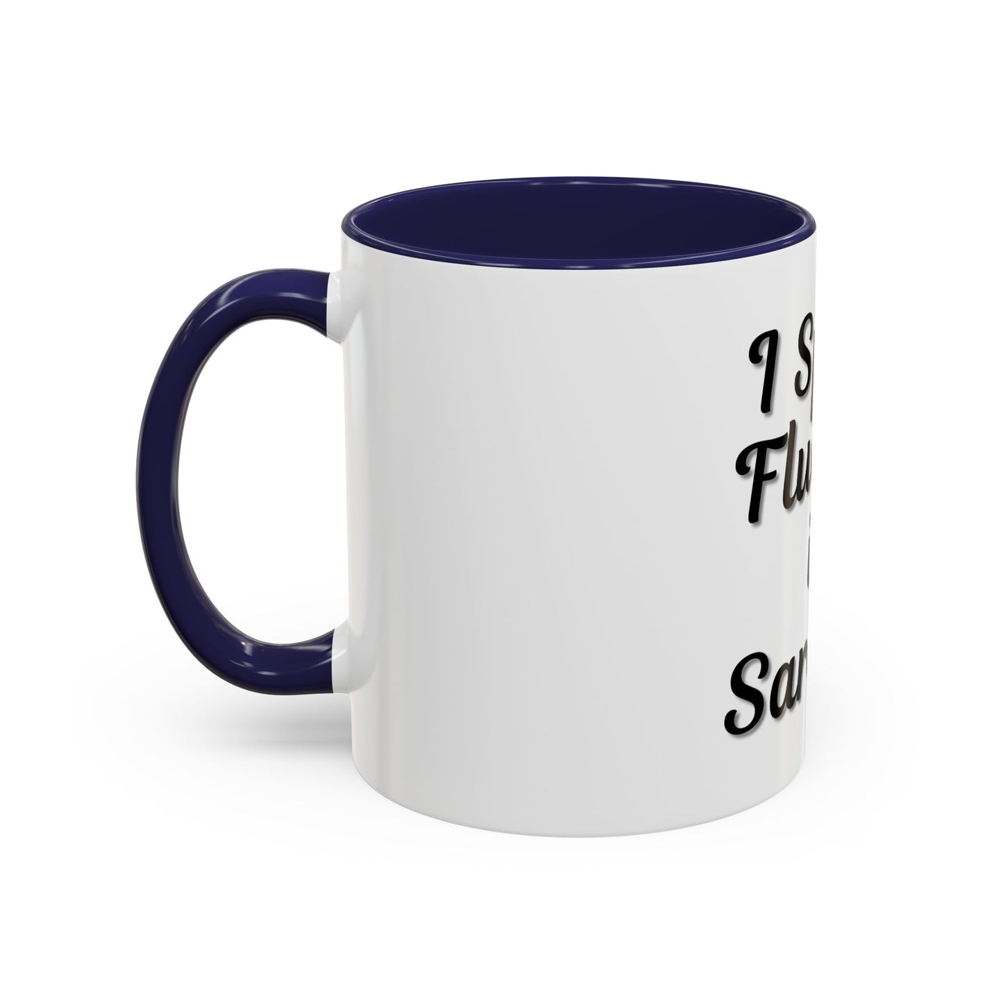Sarcasm Accent Coffee Mug - I Speak Fluently in Sarcasm - Funny Gift for Coffee Lovers - TRV