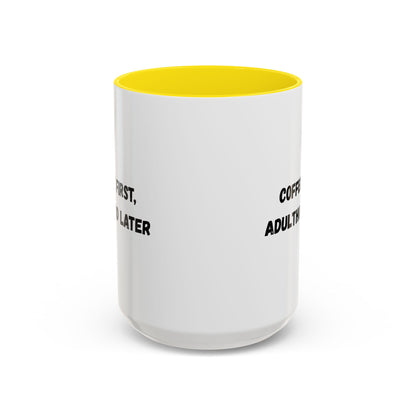 Coffee First, Adulthood Later Mug - Funny Accent Coffee Cup for Adults - TRV