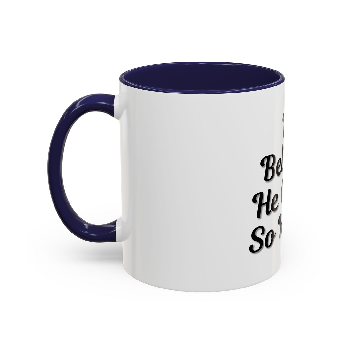 Inspirational Accent Coffee Mug - 'He Believed He Could, So He Did' - Perfect Gift for Motivational Moments - TRV