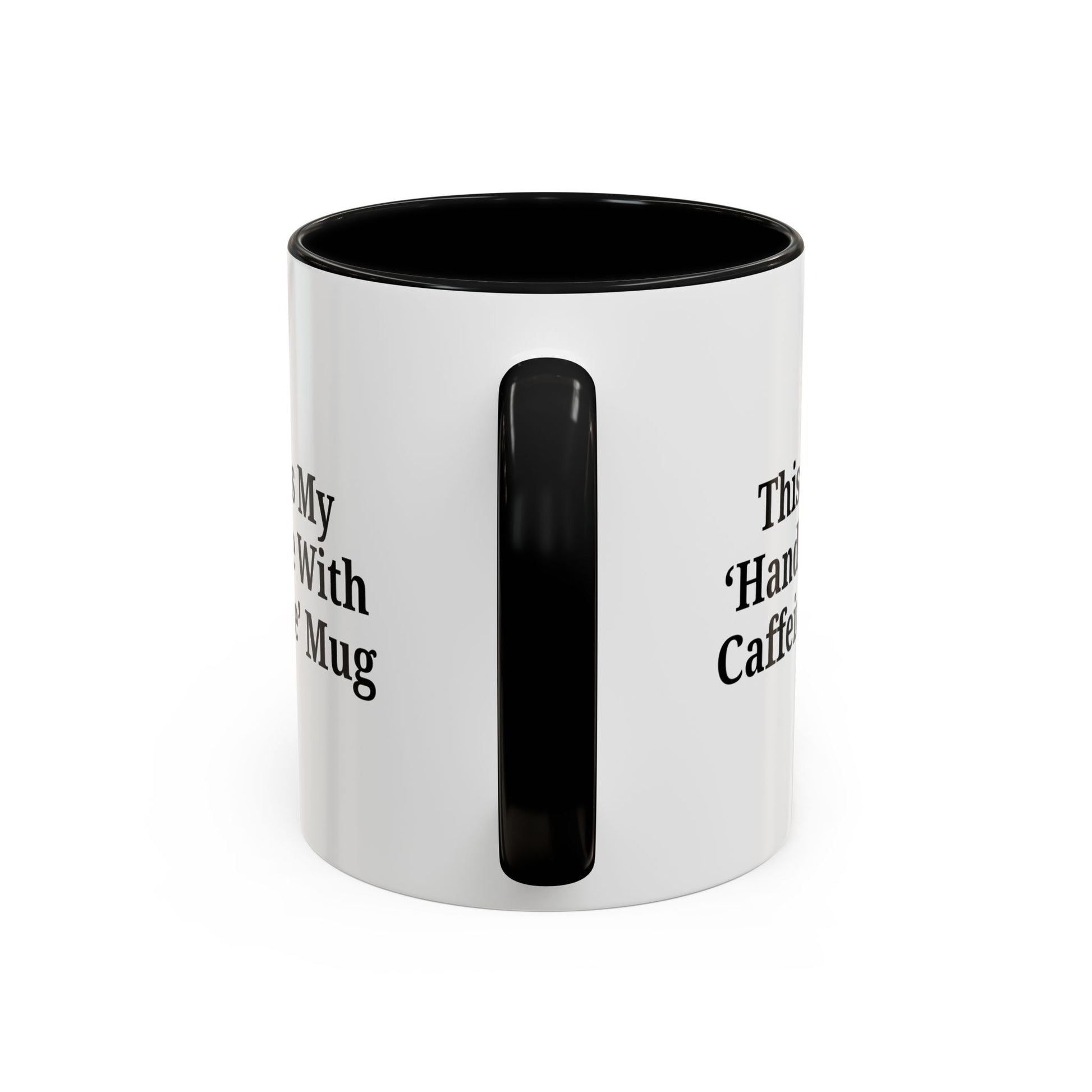 Funny Handle With Caffeine Coffee Mug - 11oz & 15oz - TRV