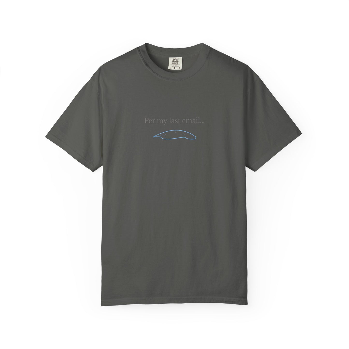 Per my last email T-Shirt | Minimalist Office Humor