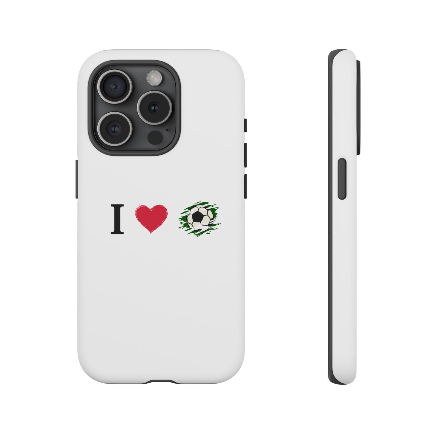 Soccer Phone Case, I Love Soccer, Tough Case Cover, Sporty Phone Accessories, Gift for Soccer Lovers, Unique Soccer Design - TRV