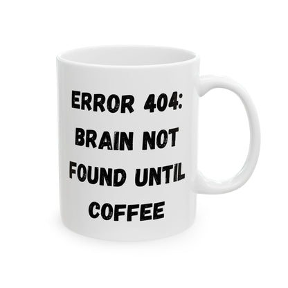 Funny Error 404 Ceramic Mug - Perfect Gift for Tech Lovers - TRV