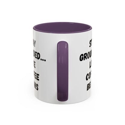 Grounded Coffee Mug, Inspirational Coffee Cup, Motivational Drinkware, Gift for Coffee Lovers, Funny Coffee Mug