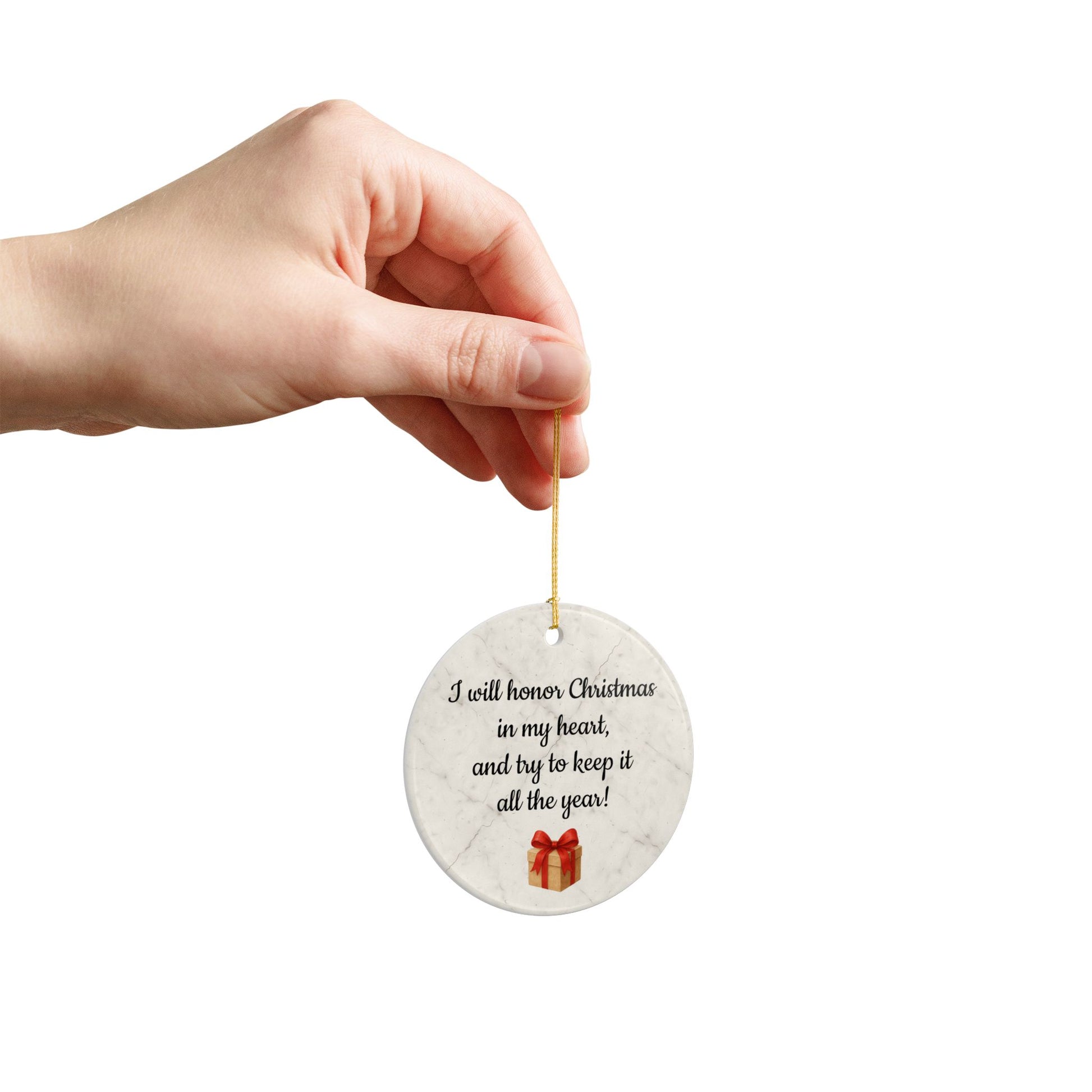 I will honor Christmas in my heart ceramic ornament | Christmas Quote Ornament - TRV
