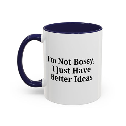 Sassy Accent Coffee Mug - "I'm Not Bossy, I Just Have Better Ideas" - Perfect Gift for Coffee Lovers - TRV