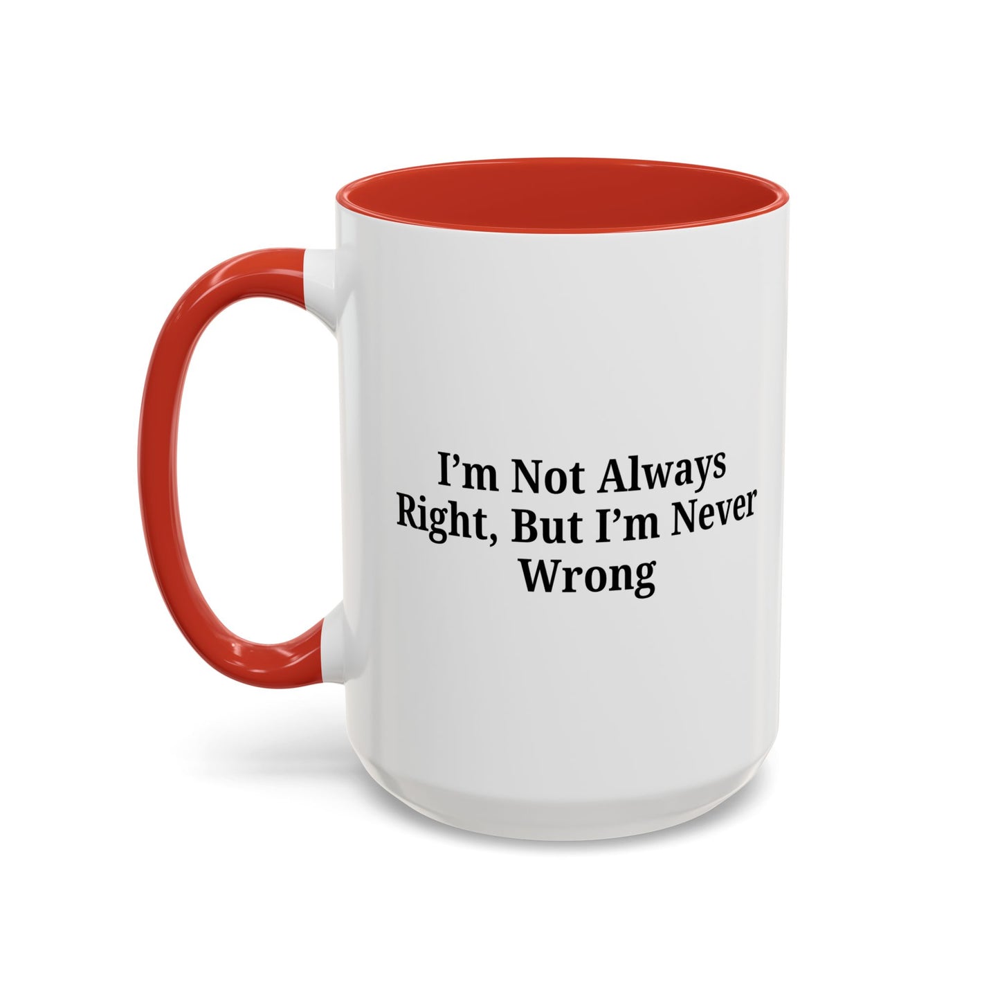 Funny Coffee Mug - Humorous Gift for Coffee Lovers, Gift for Friends, Right Quotes, Motivational Cup, Office Mug - TRV