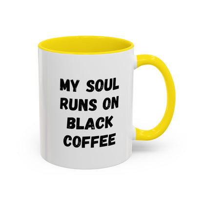 Funny Coffee Mug - My Soul Runs on Black Coffee | Perfect Gift for Coffee Lovers, Office Mugs, Tea, Barista, Halloween
