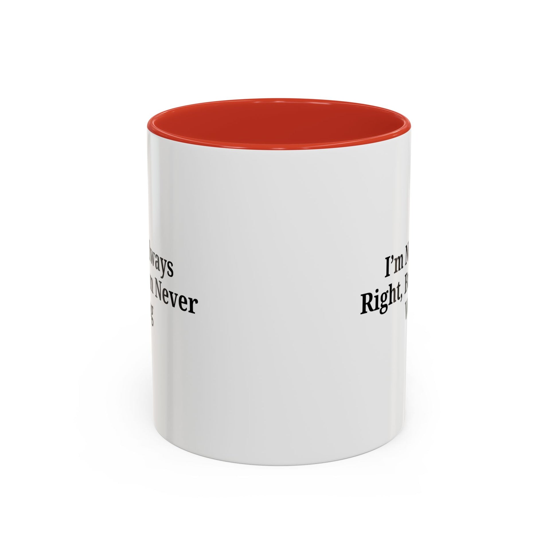 Funny Coffee Mug - Humorous Gift for Coffee Lovers, Gift for Friends, Right Quotes, Motivational Cup, Office Mug - TRV