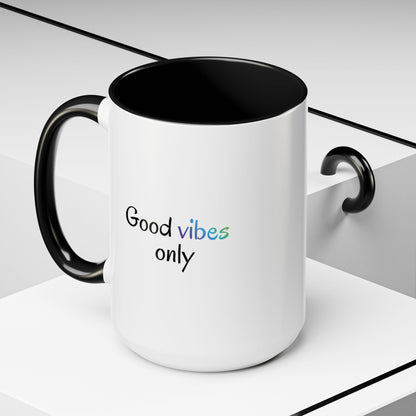 Good Vibes Only Accent Coffee Mug - Positive Energy 11 & 15oz Cup for Happiness, Inspirational Gift, Morning Motivation, Ceramic Tea Cup,